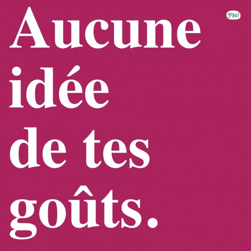 Carte Aucune idée de tes goûts Carte Aucune idée de tes goûts